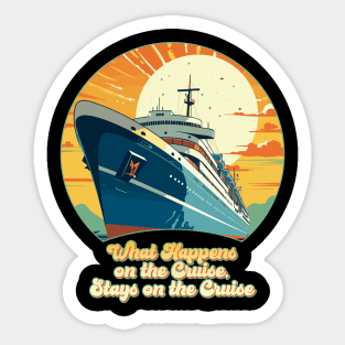 What Happens on the Cruise, Stays on the Cruise Design Sticker